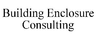 BUILDING ENCLOSURE CONSULTING