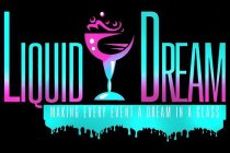 LIQUID DREAM MAKING EVERY EVENT A DREAM IN A GLASS