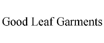 GOOD LEAF GARMENTS