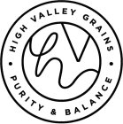 HIGH VALLEY GRAINS PURITY & BALANCE HV
