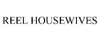 REEL HOUSEWIVES