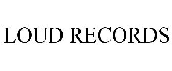 LOUD RECORDS