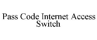 PASS CODE INTERNET ACCESS SWITCH