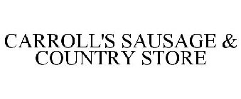 CARROLL'S SAUSAGE & COUNTRY STORE