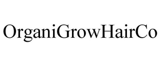 ORGANIGROWHAIRCO