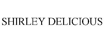 SHIRLEY DELICIOUS