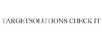 TARGETSOLUTIONS CHECK IT