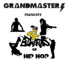 GRANDMASTER PRESENTS THE 4 ELEMENTS OF HIP HOPIP HOP