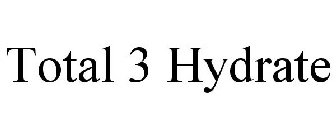 TOTAL 3 HYDRATE
