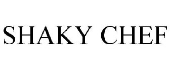SHAKY CHEF