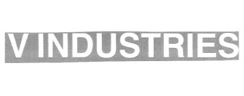 V INDUSTRIES