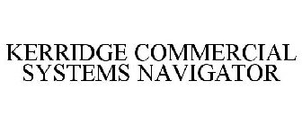 KERRIDGE COMMERCIAL SYSTEMS NAVIGATOR