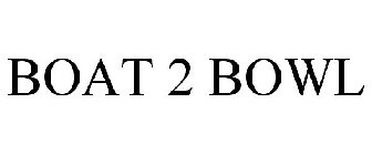 BOAT 2 BOWL