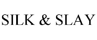 SILK & SLAY