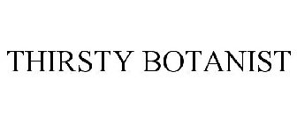 THIRSTY BOTANIST