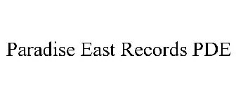 PARADISE EAST RECORDS PDE