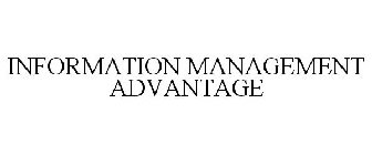 INFORMATION MANAGEMENT ADVANTAGE