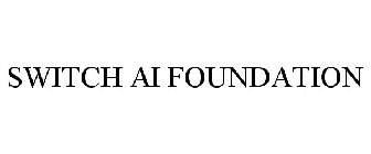 SWITCH AI FOUNDATION