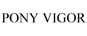 PONY VIGOR
