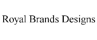 ROYAL BRANDS DESIGNS