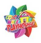 COLOR WHEEL PLAYHOUSE