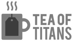 TEA OF TITANS