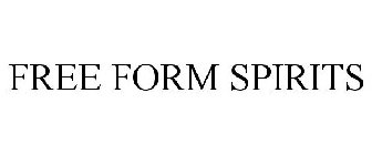 FREE FORM SPIRITS