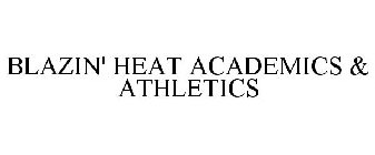 BLAZIN' HEAT ACADEMICS & ATHLETICS