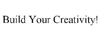 BUILD YOUR CREATIVITY!