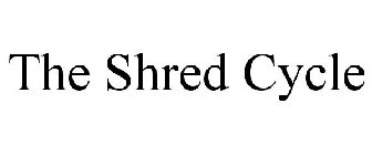 THE SHRED CYCLE