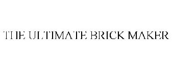 THE ULTIMATE BRICK MAKER