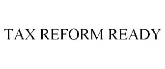 TAX REFORM READY