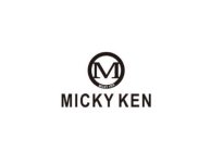 M MICKY KEN MICKY KEN