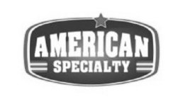 AMERICAN SPECIALTY