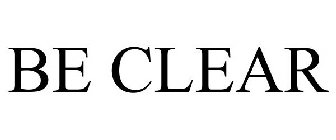 BE CLEAR