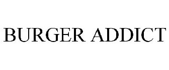 BURGER ADDICT