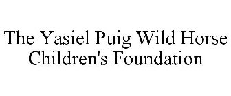 THE YASIEL PUIG WILD HORSE CHILDREN'S FOUNDATION