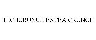 TECHCRUNCH EXTRA CRUNCH