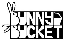 BUNNY BUCKET