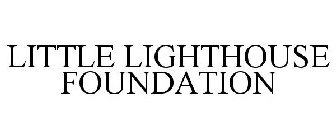 LITTLE LIGHTHOUSE FOUNDATION