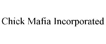 CHICK MAFIA INCORPORATED