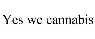 YES WE CANNABIS