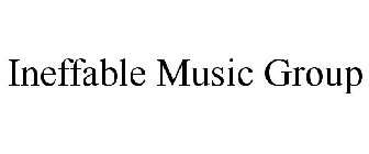 INEFFABLE MUSIC GROUP