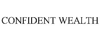 CONFIDENT WEALTH