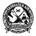 S A SASQUATCH AIR UNBELIEVEABLE FLIGHT TRAINING & ADVENTURES ESTD. 2015 WWW.SASQUATCHAIR.COM