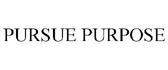 PURSUE PURPOSE