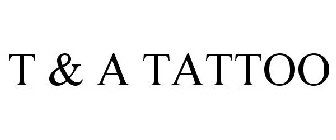 T & A TATTOO