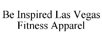 BE INSPIRED LAS VEGAS FITNESS APPAREL