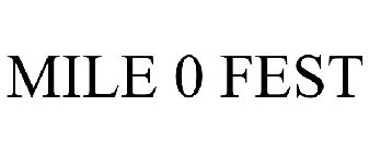 MILE 0 FEST