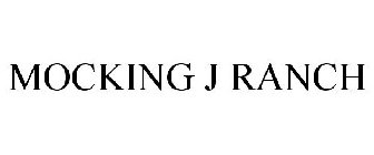MOCKING J RANCH